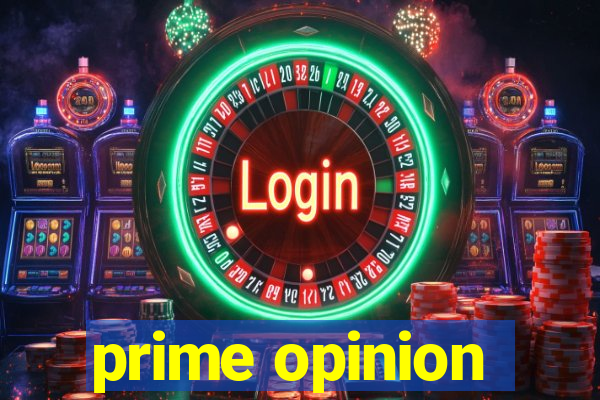 prime opinion